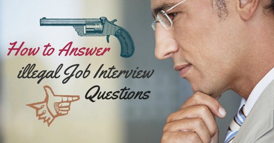 Illegal Job Interview Questions and How to answer them - WiseStep