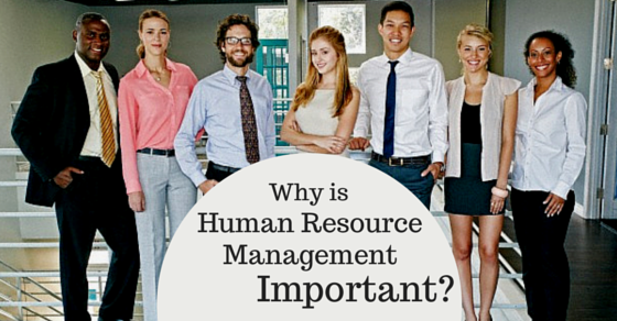 Human Resource Management Is Critical to the