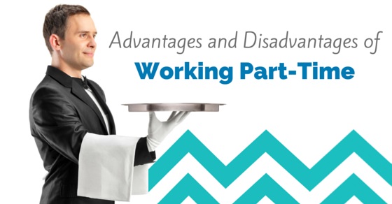 "advantages and disadvantages of part time job for 