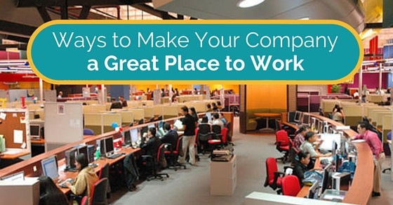 20 Best Ways to Make your Company a Great place to Work - WiseStep