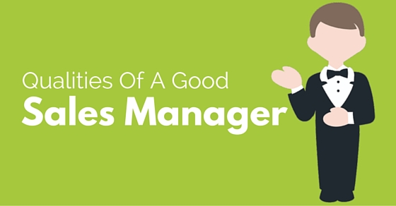 Qualities Of A Good Sales Manager