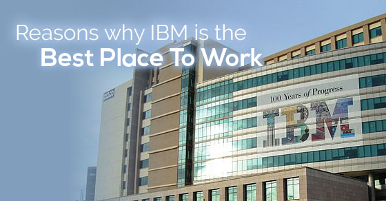 Top 25 Reasons Why IBM is the Best Place to Work - WiseStep