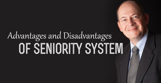 What is one advantage of the seniority system?