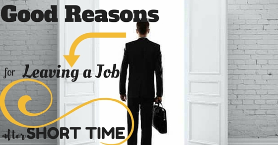 Good Reasons For Leaving A Job After Short Time Wisestep