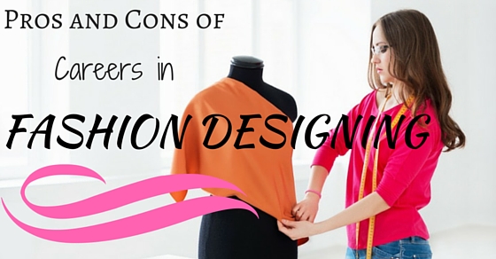 Top 19 Pros and Cons of Careers in Fashion Designing ...