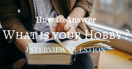 how-to-answer-what-is-your-hobby-interview-question-wisestep