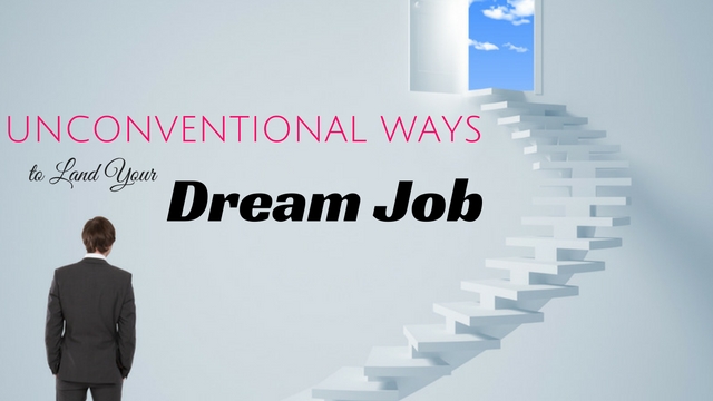 Top 17 Unconventional Ways to Land Your Dream Job - WiseStep