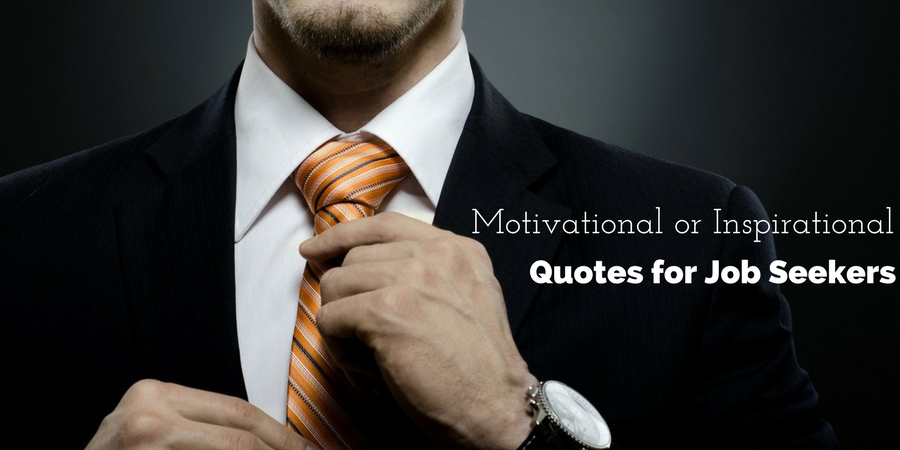 101 Motivational or Inspirational Quotes for Job Seekers - WiseStep