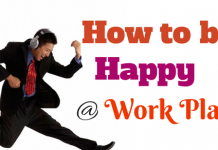 How to be Happy at Work – 50 Scientifically Proven Ways How to be happy at work place