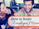 How to Boost or Raise Employee Morale – 25 Best Tips How to boost employee morale