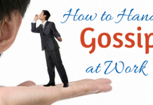 How to Handle or Deal with Gossip about you at Work: 25 Tips How to handle gossip at work