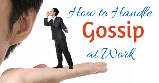 How to Handle or Deal with Gossip about you at Work: 25 Tips - WiseStep