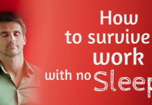How to Survive at Work with No Sleep? Do More Sleep Less How to survive in work with no sleep