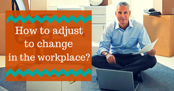 How to Adjust to Change in the Workplace? 30 Best Tips - WiseStep