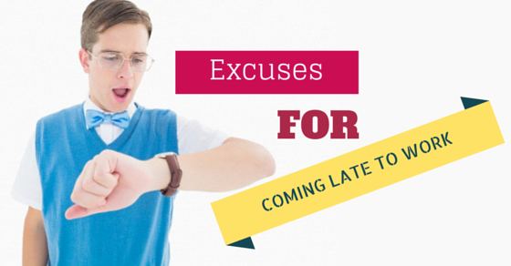 32-top-and-most-common-excuses-for-coming-late-to-work-wisestep