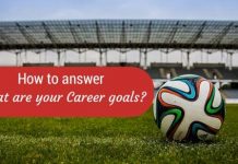 How to answer the question “what are your career goals”? Career Goals