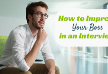 Top 30 Ways to Impress your Boss (Interviewer) in an Interview Impressing boss