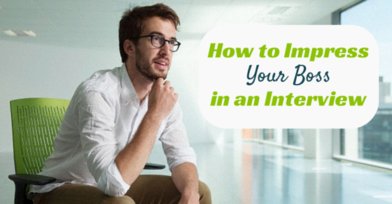 Top 30 Ways To Impress Your Boss Interviewer In An Interview Wisestep