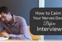 How to Relax and Calm Nerves Before an Interview – 17 Tips Nervous before Interview