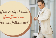 How soon or early should you show up for an Interview? time to arrive for interview