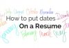 How to Put Dates of Employment on a Resume: 7 Best Tips dates on resume