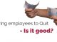 Paying Employees to Quit Job – Is it a Good or Bad Idea? paying employees to quit
