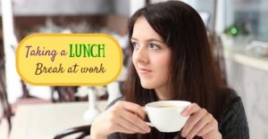 Taking a Lunch Break at Work: Things to Keep In Mind - Wisestep