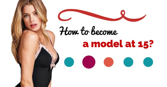 How to a Female Model at 15 Top Tips to get