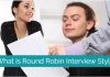 What is Round Robin Interview Style: How to Prepare? what is round robin interview