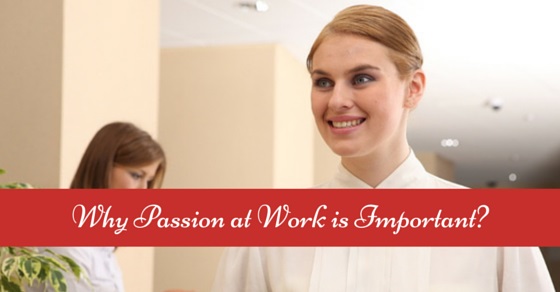 why passion at work is important