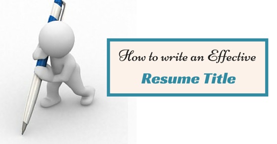 How to Write an Effective Resume Title: Awesome Guide - Wisestep