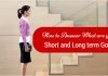 How to Answer What are Your Short Term and Long Term Goals short and long term goals