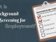 Background Screening for Employment – How to do it? background screening for employment