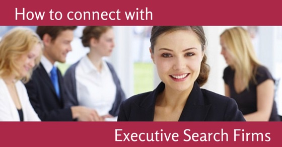 How to Connect with Executive Search Firms: Top 21 Tips - Wisestep