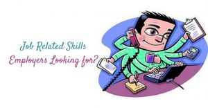 16 Important Job Related Skills Employers are looking for - Wisestep