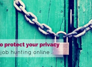 16 Tips on How to Protect Privacy when Job Hunting Online protect privacy job hunting