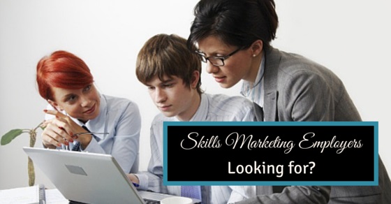 skills marketing employers looking for
