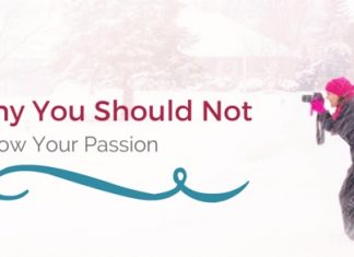 Why you Should not Follow Your Passion: Top 10 Reasons why not follow passion
