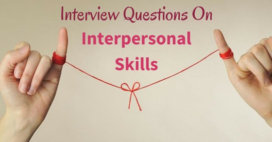 Interpersonal Skills Interview Questions
