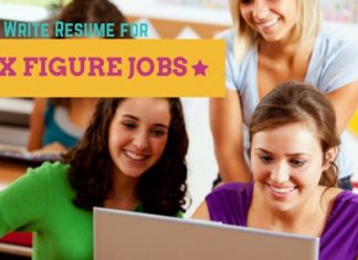 How to Write a Resume for Six Figure Jobs? Six Figure Jobs Resume