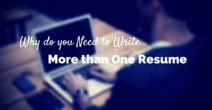 8 Reasons Why do you need to Write more than one Resume - Wisestep