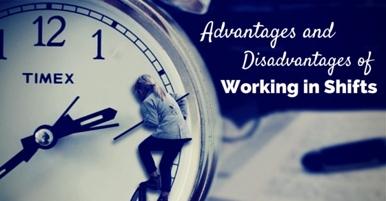 Working Shifts advantages disadvantages