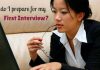 How to Prepare for my First Interview? 13 Awesome Tips how prepare for first interview