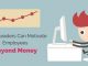 19 Ways Leaders Motivate Employees beyond Money leaders motivate employees beyond money