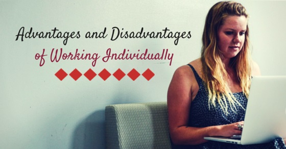 working individually advantages disadvantages