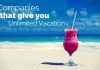 14 Cool Companies that give you Unlimited Vacation Companies that give Unlimited Vacation