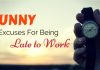 Top 35 Funny or Worst Excuses for Being Late to Work funny excuses being late