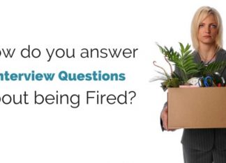 How to answer Interview Questions about Being Fired? interview questions about being fired