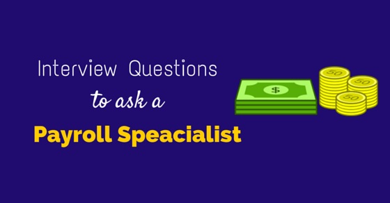 interview questions payroll specialist