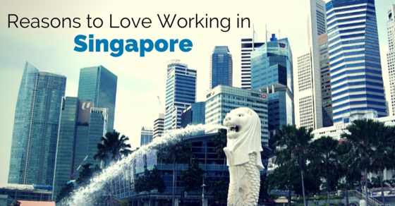 love working in singapore reasons